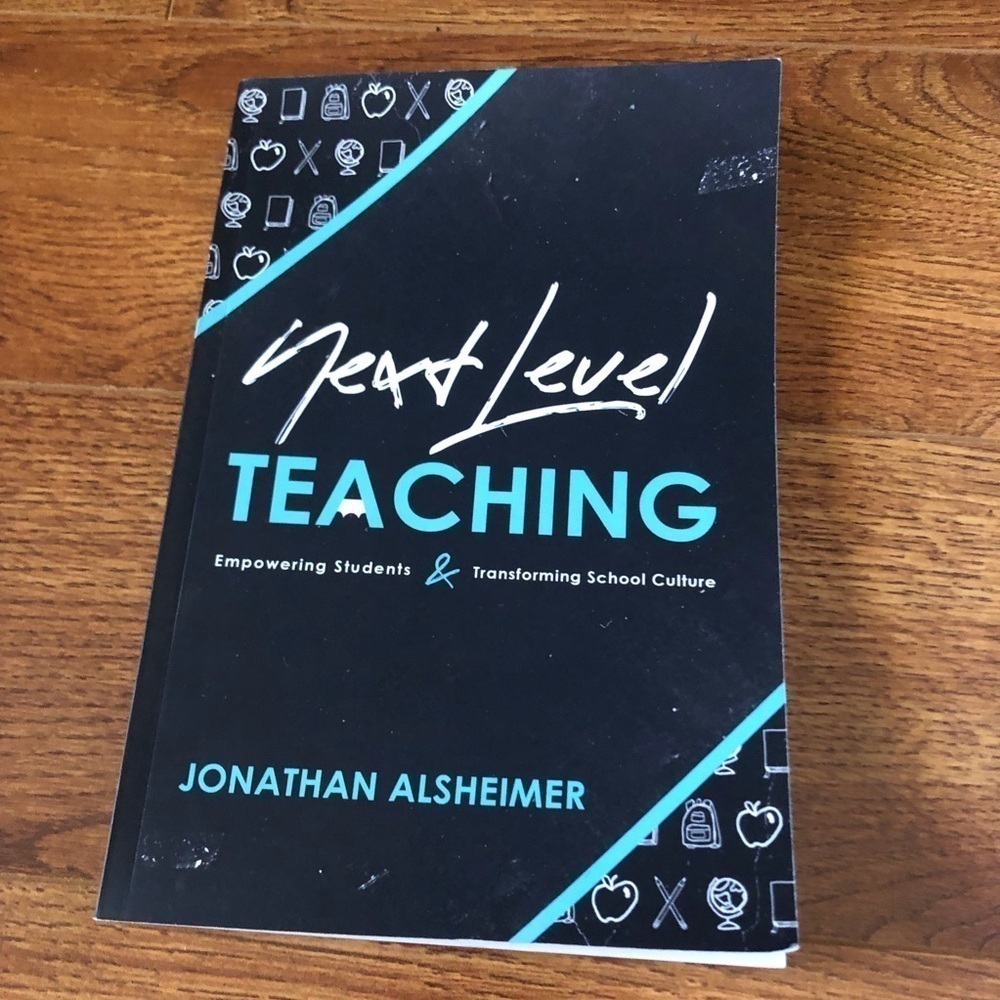 Next Level Teaching by: Jonathan Alsheimer paperback book